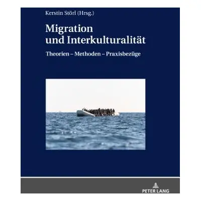 "Migration Und Interkulturalitaet: Theorien - Methoden - Praxisbezuege" - "" ("Strl Kerstin")(Pe