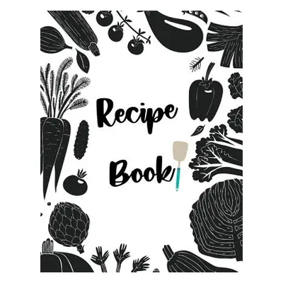 "Recipe Book: Fill in your own recipes" - "" ("Patton Vicki")(Paperback)