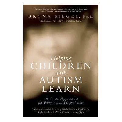 "Helping Children with Autism Learn: Treatment Approaches for Parents and Professionals" - "" ("