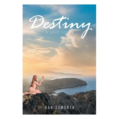 "Destiny: A Love Story" - "" ("Semenza Dan")(Paperback)