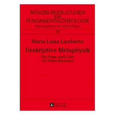 "Deskriptive Metaphysik: Die Frage Nach Gott Bei Franz Brentano" - "" ("Klinger Elmar")(Pevná va