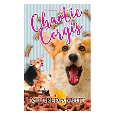 "Chaotic Corgis" - "" ("Abbott Mildred")(Paperback)