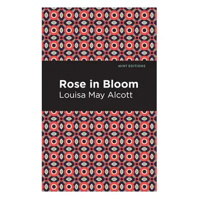 "Rose in Bloom" - "" ("Alcott Louisa May")(Paperback)