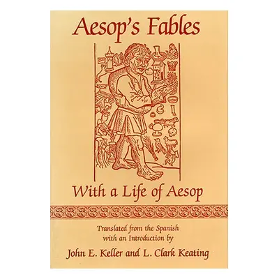 "Aesop's Fables: With a Life of Aesop" - "" ("Keller John E.")(Pevná vazba)