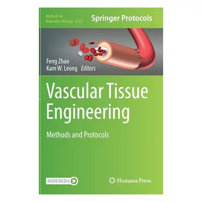 "Vascular Tissue Engineering: Methods and Protocols" - "" ("Zhao Feng")(Pevná vazba)