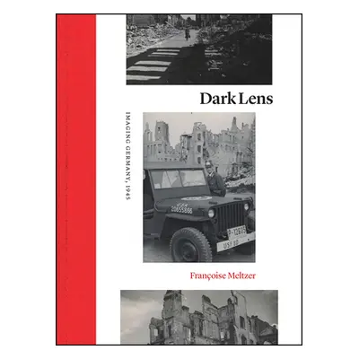 "Dark Lens: Imaging Germany, 1945" - "" ("Meltzer Franoise")(Paperback)