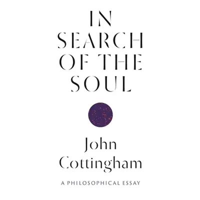 "In Search of the Soul: A Philosophical Essay" - "" ("Cottingham John")(Paperback)