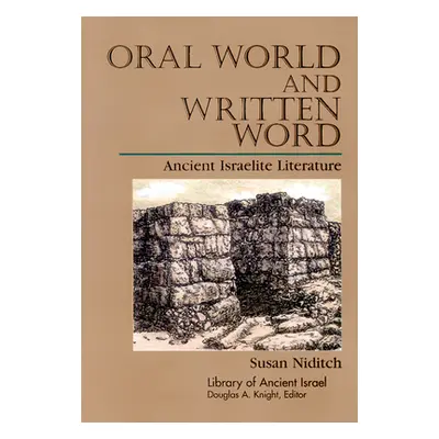 "Oral World and Written Word: Ancient Israelite Literature" - "" ("Niditch Susan")(Paperback)