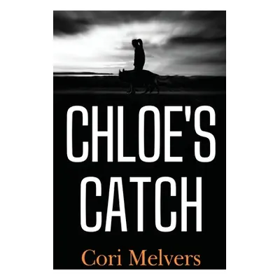 "Chloe's Catch" - "" ("Melvers Cori")(Paperback)