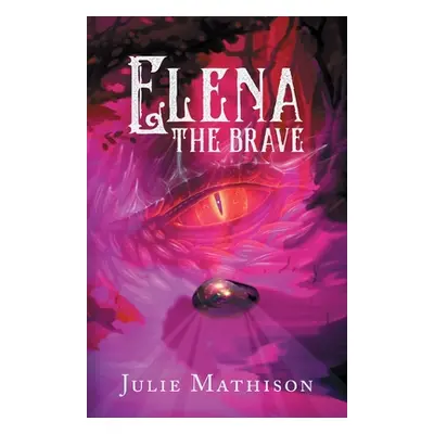 "Elena the Brave" - "" ("Mathison Julie")(Paperback)