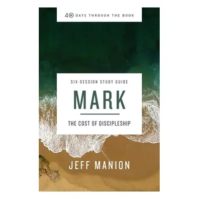 "Mark Study Guide: In the Company of Christ" - "" ("Manion Jeff")(Paperback)