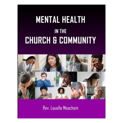 "Mental Health In The Church & Community" - "" ("Meachem Louella")(Paperback)