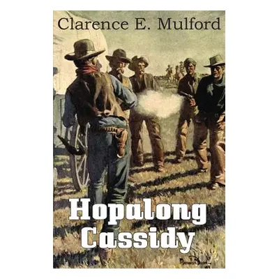 "Hopalong Cassidy" - "" ("Mulford Clarence E.")(Paperback)