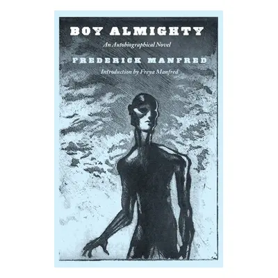 "Boy Almighty: An Autobiographical Novel" - "" ("Manfred Frederick")(Paperback)