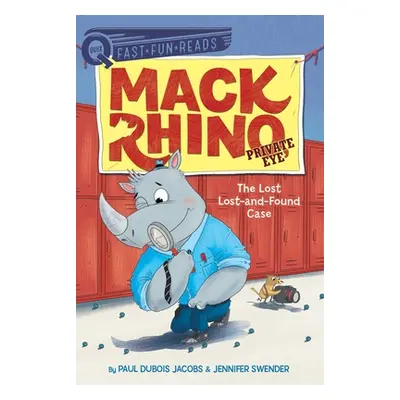 "The Lost Lost-And-Found Case: Mack Rhino, Private Eye 4" - "" ("Jacobs Paul DuBois")(Pevná vazb