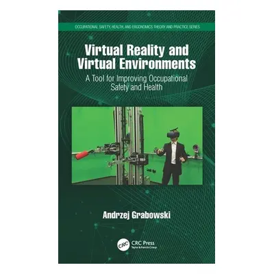 "Virtual Reality and Virtual Environments: A Tool for Improving Occupational Safety and Health" 