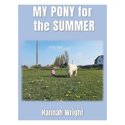 "My Pony for the Summer" - "" ("Wright Hannah")(Paperback)