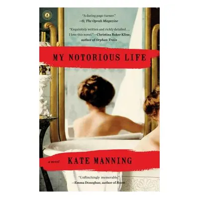 "My Notorious Life" - "" ("Manning Kate")(Paperback)