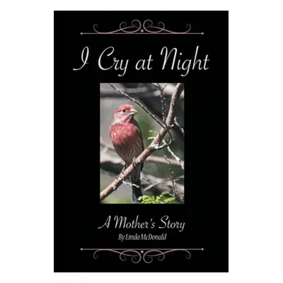 "I Cry at Night" - "" ("McDonald Linda")(Paperback)