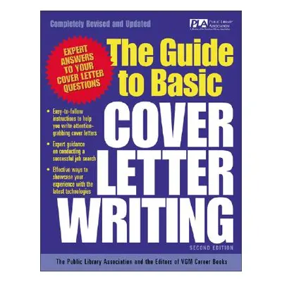 "The Guide to Basic Cover Letter Writing" - "" ("Public Library Association")(Paperback)