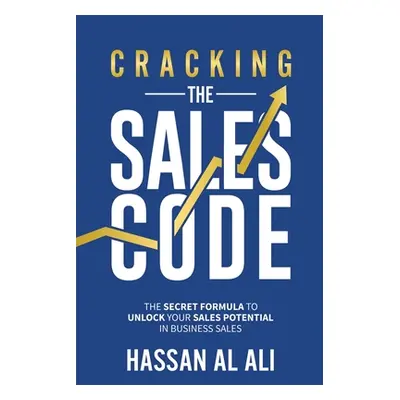 "Cracking the Sales Code" - "" ("Al Ali Hassan")(Paperback)