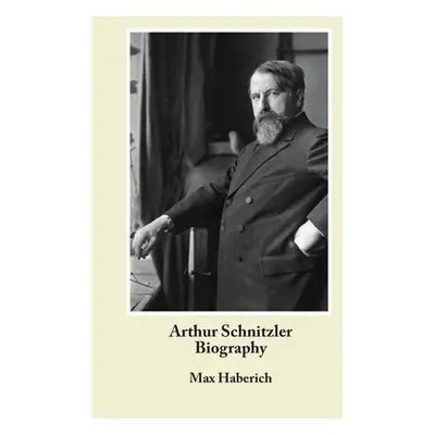 "Arthur Schnitzler Biography" - "" ("Haberich Max")(Paperback)