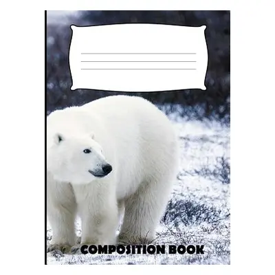 "Composition Book: Polar Bear Composition Notebook Wide Ruled" - "" ("Publishing Pinnacle Novelt