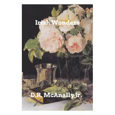 "Irish Wonders" - "" (" D. R. McAnally Jr.")(Paperback)