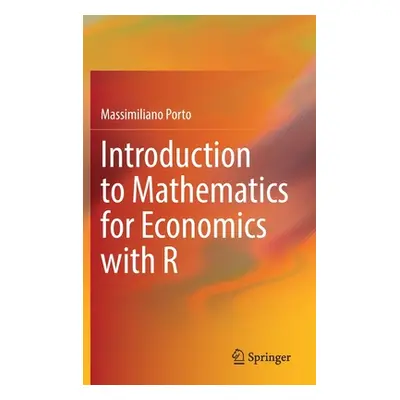 "Introduction to Mathematics for Economics with R" - "" ("Porto Massimiliano")(Pevná vazba)