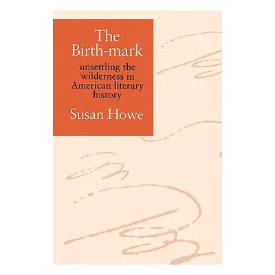 "The Birth-Mark" - "" ("Howe Susan")(Paperback)