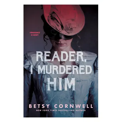 "Reader, I Murdered Him" - "" ("Cornwell Betsy")(Pevná vazba)