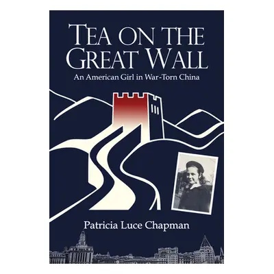 "Tea on the Great Wall" - "" ("Chapman Patricia Luce")(Paperback)