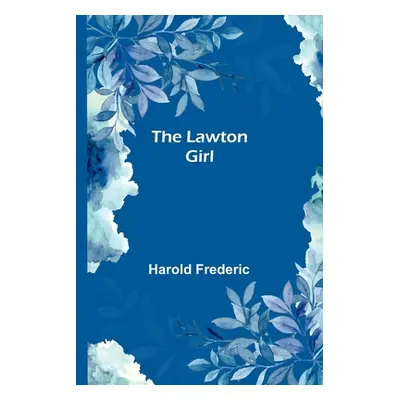 "The Lawton Girl" - "" ("Frederic Harold")(Paperback)