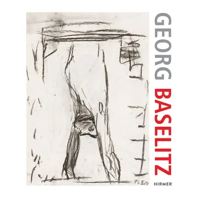 "Georg Baselitz. 100 Drawings: From the Beginning Until the Present" - "" ("Bailey Colin B.")(Pe