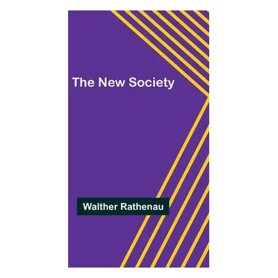 "The New Society" - "" ("Rathenau Walther")(Paperback)