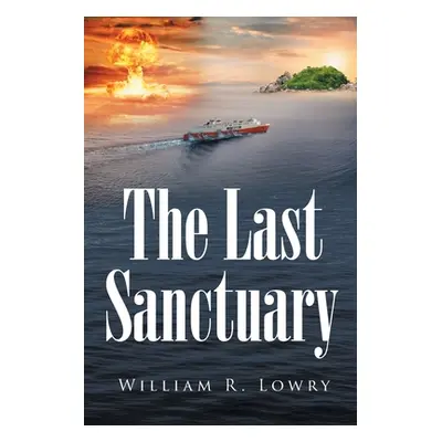 "The Last Sanctuary" - "" ("Lowry William R.")(Paperback)