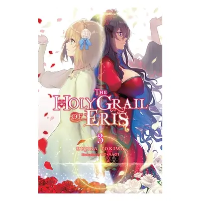 "The Holy Grail of Eris, Vol. 3 (Light Novel)" - "" ("Tokiwa Kujira")(Paperback)