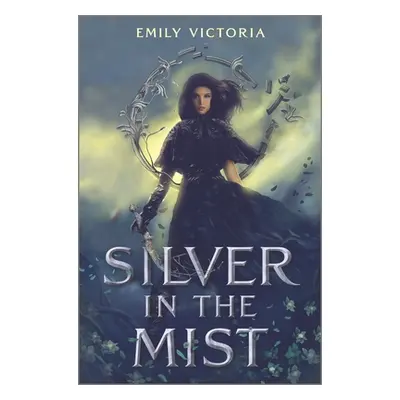 "Silver in the Mist" - "" ("Victoria Emily")(Pevná vazba)