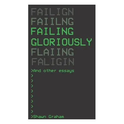 "Failing Gloriously and Other Essays" - "" ("Kansa Eric C.")(Paperback)