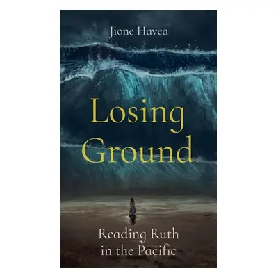 "Losing Ground" - "" ("Havea Jione")(Pevná vazba)