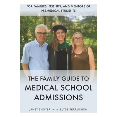 "The Family Guide to Medical School Admissions" - "" ("Perruchon Elyse")(Paperback)