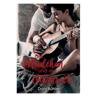 "Das Mdchen und der Gitarrist" - "" ("Bhler Doris")(Paperback)