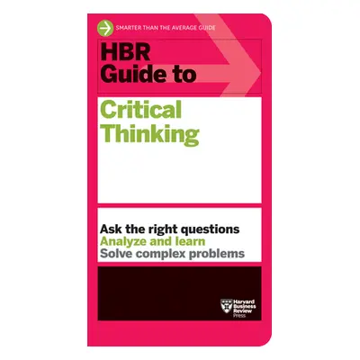 "HBR Guide to Critical Thinking" - "" ("Review Harvard Business")(Paperback)