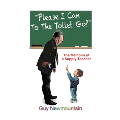 "Please I Can to the Toilet Go?" - "" ("Newmountain Guy")(Paperback)