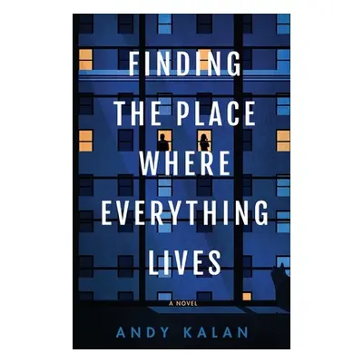 "Finding the Place Where Everything Lives" - "" ("Kalan Andy")(Paperback)