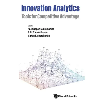 "Innovation Analytics: Tools for Competitive Advantage" - "" ("Nachiappan Subramanian")(Pevná va