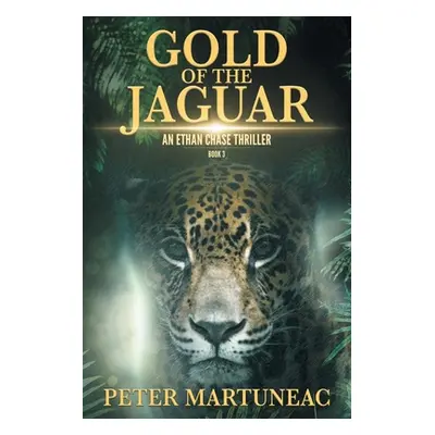 "Gold of the Jaguar: A Treasure Hunting Adventure" - "" ("Martuneac Peter")(Paperback)