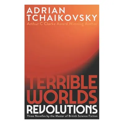 "Terrible Worlds: Revolutions" - "" ("Tchaikovsky Adrian")(Paperback)