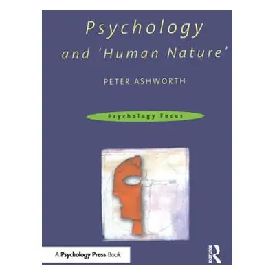 "Psychology and 'Human Nature'" - "" ("Ashworth Peter")(Paperback)