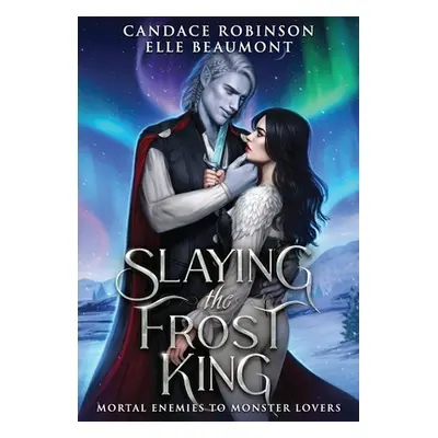 "Slaying the Frost King" - "" ("Robinson Candace")(Pevná vazba)